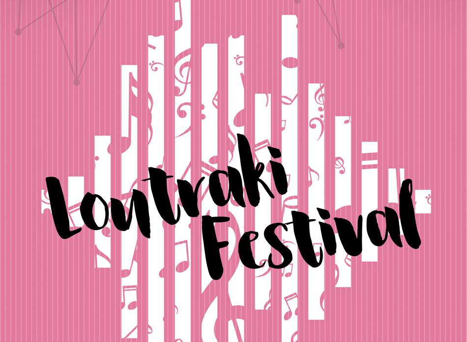 Το LOUTRAKI FESTIVAL για τρίτη συνεχόμενη χρονιά είναι γεγονός!