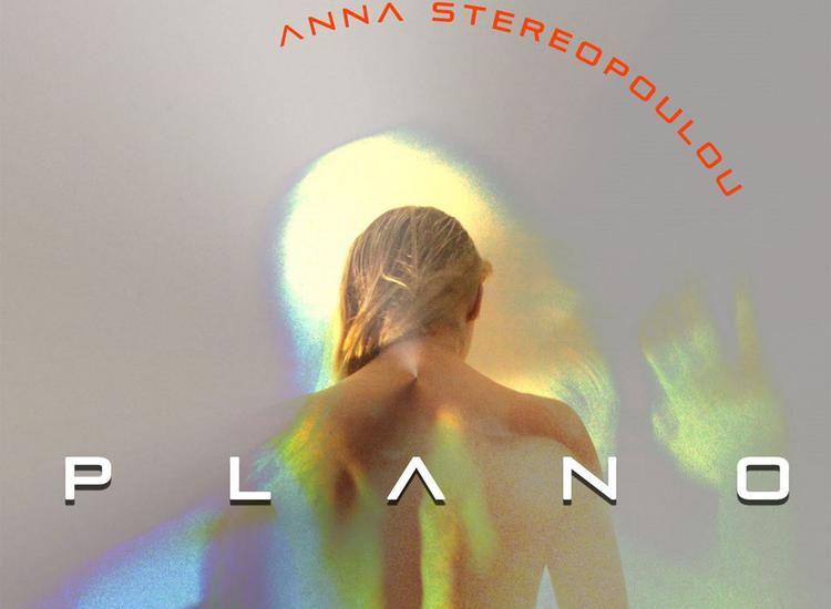 «P L A N O»- το 6ο Solo Album της Άννας Στερεοπούλου